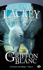 La Guerre des Mages, T2 : Le Griffon Blanc