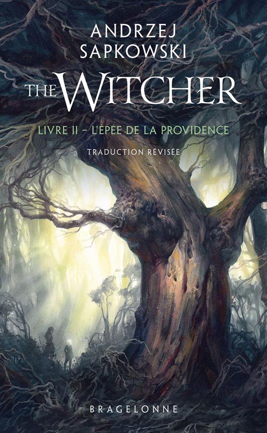Sorceleur (Witcher), T2 : L'Épée de la providence (traduction révisée)