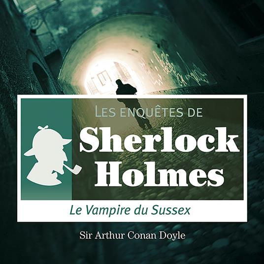 Le vampire du Sussex, une enquête de Sherlock Holmes