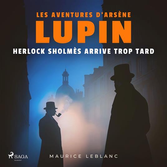 Herlock Sholmès arrive trop tard – Les aventures d'Arsène Lupin