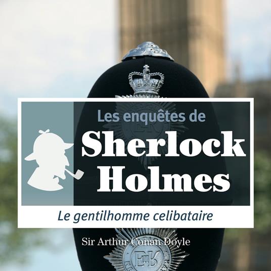 Le gentilhomme célibataire, une enquête de Sherlock Holmes