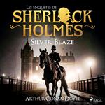 Silver Blaze, une enquête de Sherlock Holmes
