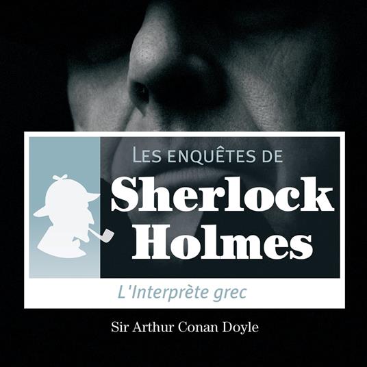 L'interprète grec, une enquête de Sherlock Holmes