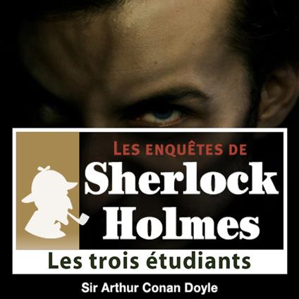 Les 3 étudiants, une enquête de Sherlock Holmes