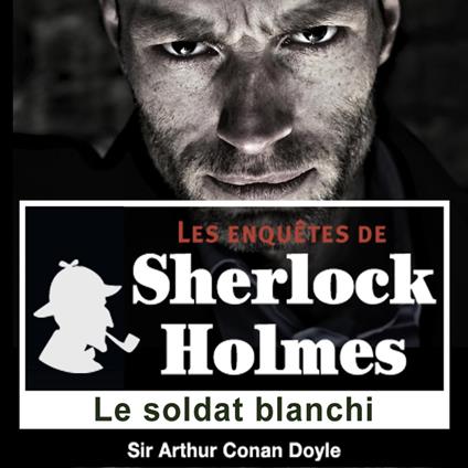 Le soldat blanchi, une enquête de Sherlock Holmes