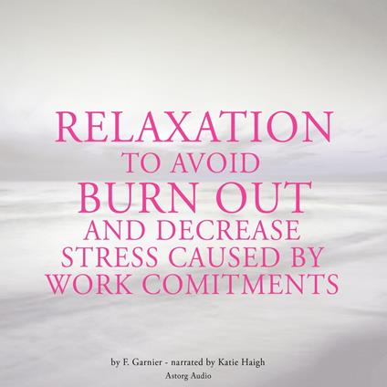 Relaxation to avoid burn out and decrease stress at work