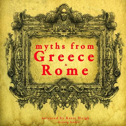 7 myths of Greece and Rome : Midas, Orpheus, Pandora, Cadmus, Atalanta, Pyramus & Thisbe, Philemon & Baucis