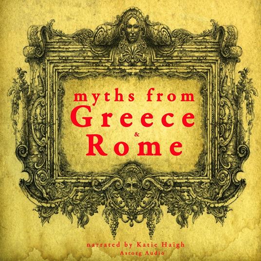 7 myths of Greece and Rome : Midas, Orpheus, Pandora, Cadmus, Atalanta, Pyramus & Thisbe, Philemon & Baucis