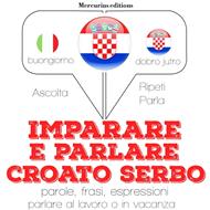 Imparare & parlare croato serbo