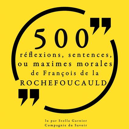 500 réflexions, sentences ou maximes morales de François de la Rochefoucauld