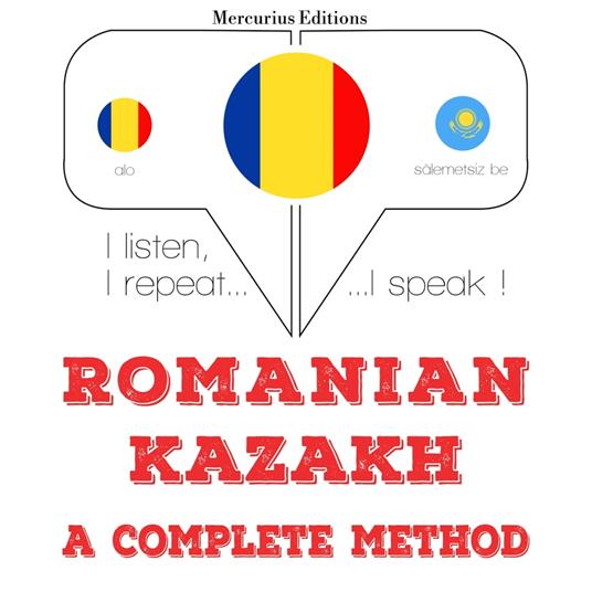 Româna - kazaha: o metoda completa