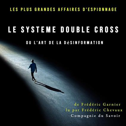 Le Système Double Cross, ou l'art de la désinformation
