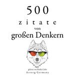 500 Zitate von großen Denkern
