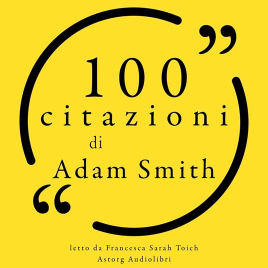 100 citazioni di Adam Smith