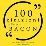100 citazioni di Francis Bacon