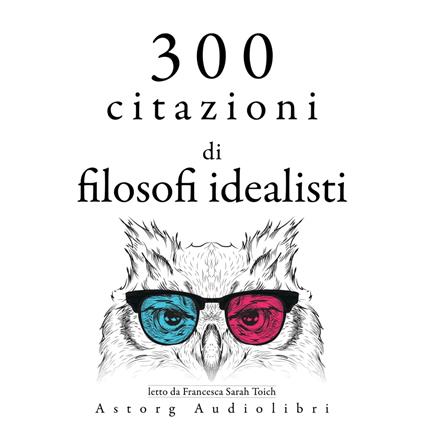300 citazioni di filosofi idealisti