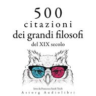 500 citazioni dei grandi filosofi del XIX secolo