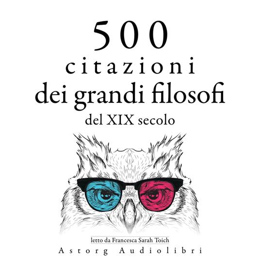 500 citazioni dei grandi filosofi del XIX secolo