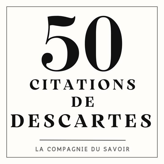 50 citations de Descartes