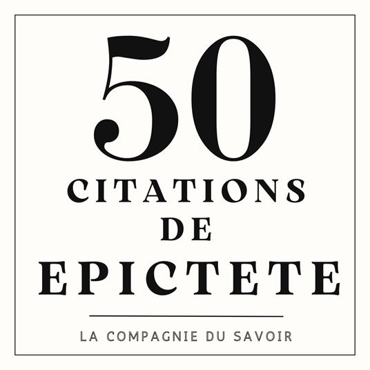 50 citations de Epictete