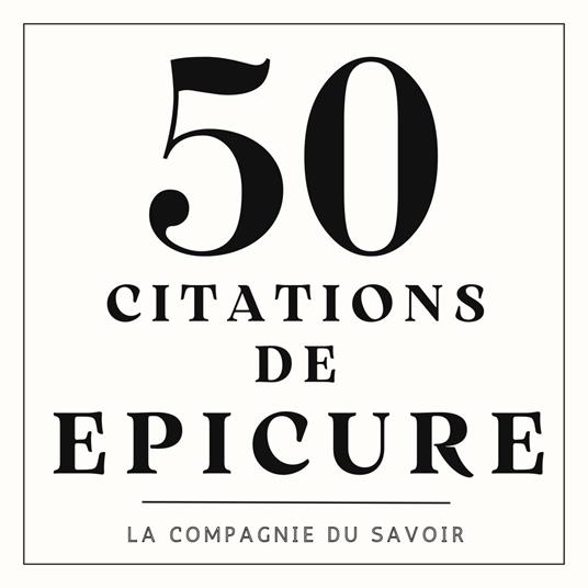 50 citations de Epicure