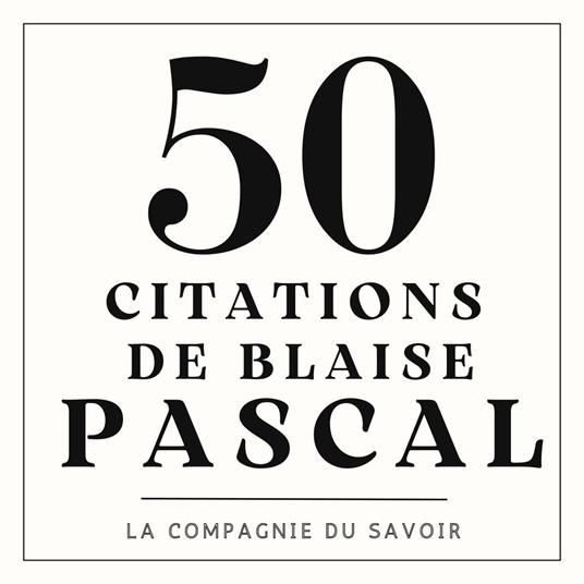 50 citations de Pascal