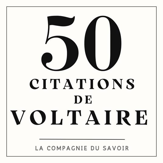 50 citations de Voltaire