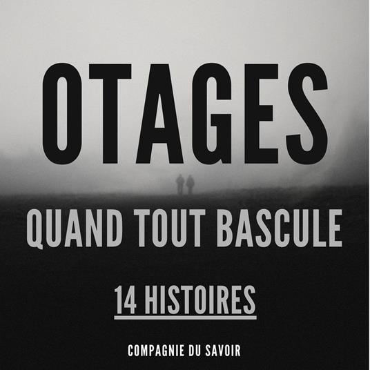 Otages - 14 histoires
