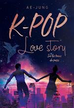 K-POP - Love story - Sur les traces du passé - Tome 2
