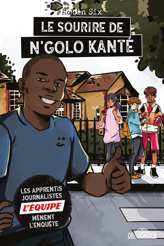 L'Equipe - Le Sourire de N'Golo Kanté - L'ÉQUIPE,Robin Six,Marine Vernhes - ebook
