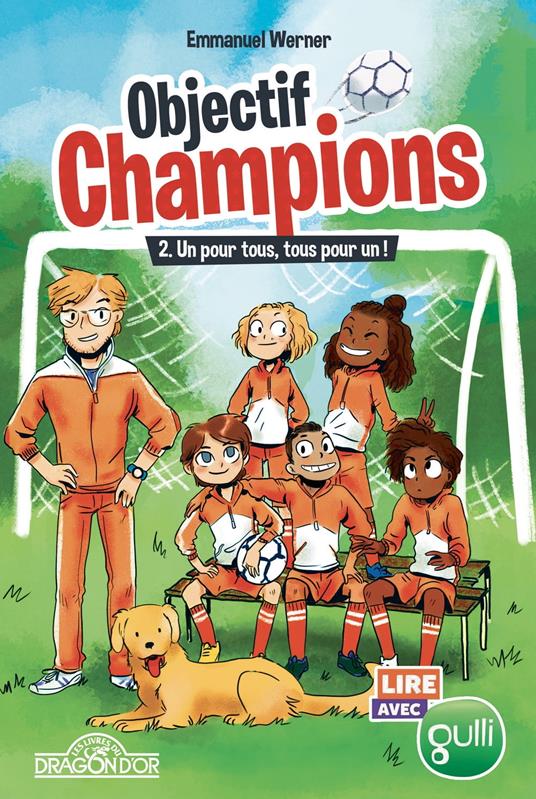Lire avec Gulli - Objectif Champions - tome 2 Un pour tous, tous pour un ! - Emmanuel WERNER,Sway - ebook