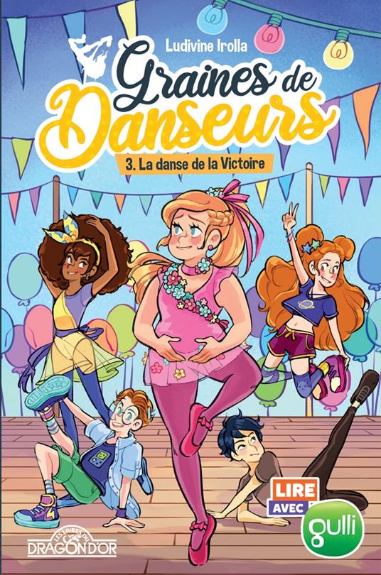 Lire avec Gulli - Graines de Danseurs - tome 3 Ladanse de la Victoire - Gulli,Ludivine IROLLA - ebook