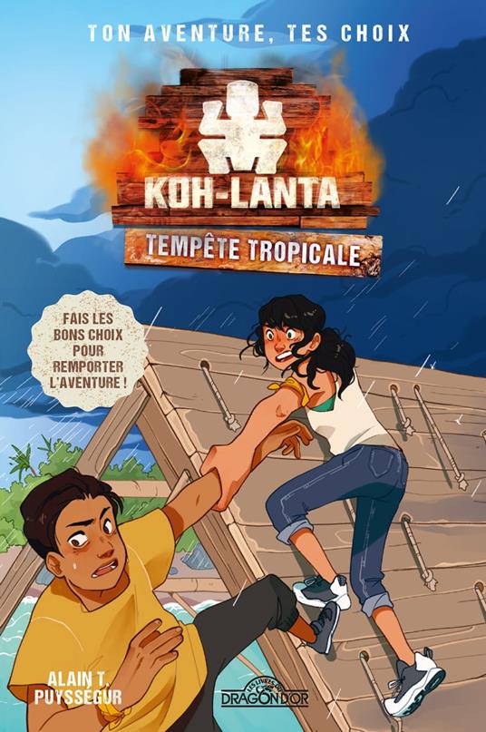 Koh-Lanta Ton aventure, tes choix Tempêtetropicale - Alain T. Puysségur,TF1 - ebook