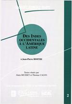 Des Indes occidentales à l'Amérique Latine. Volume 2