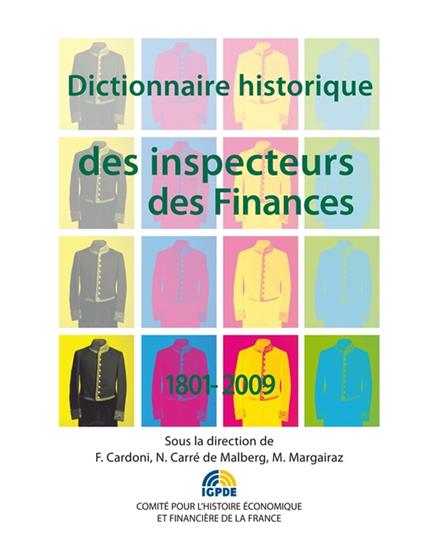 Dictionnaire historique des inspecteurs des Finances 1801-2009