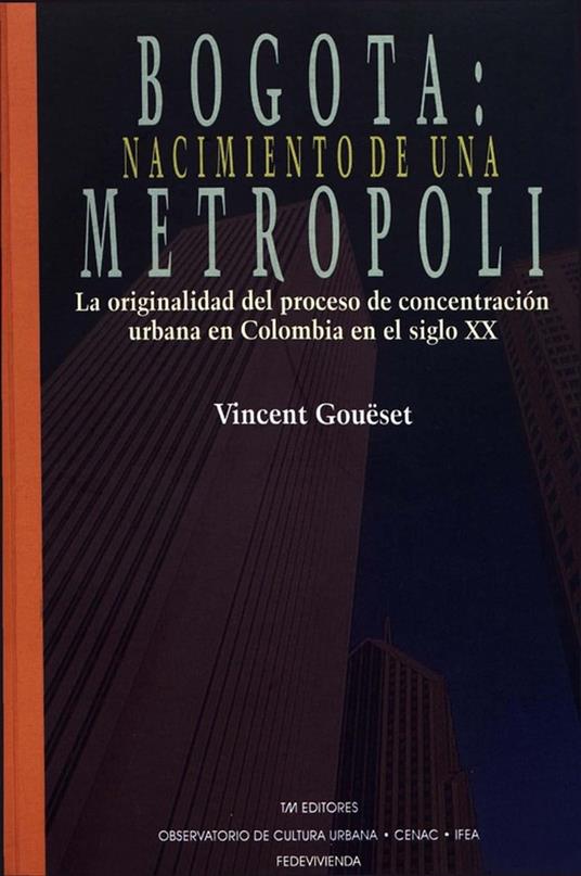 Bogotá: nacimiento de una metrópoli