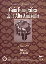 Guía etnográfica de la Alta Amazonía. Volumen  VI