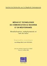 Médias et technologies de communication au Maghreb et en Méditerranée