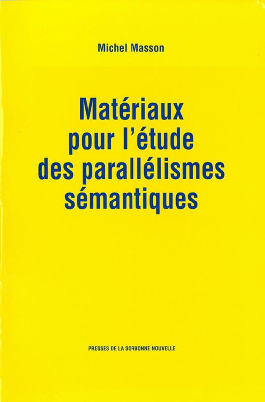 Matériaux pour l’étude des parallélismes sémantiques