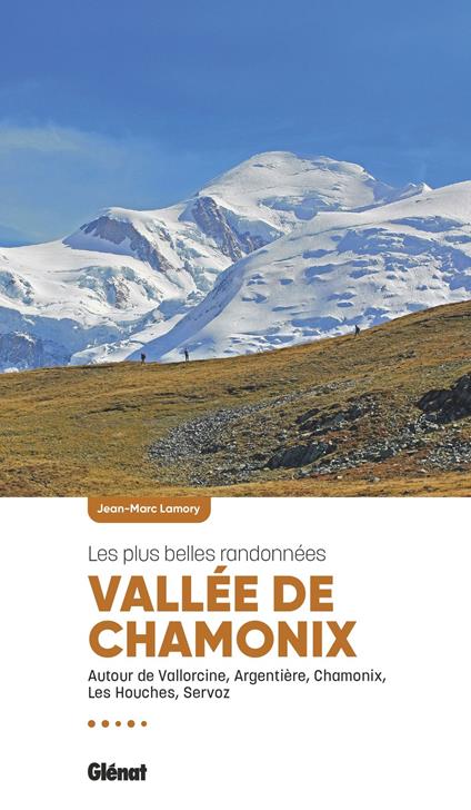 Vallée de Chamonix, les plus belles randonnées (2e ed)