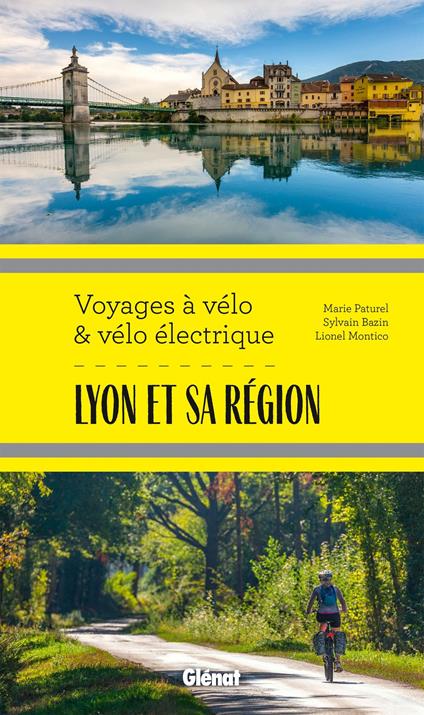 Lyon et sa région Voyages à vélo et vélo électrique