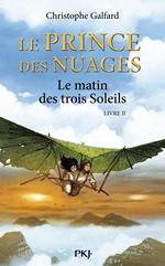 Le prince des Nuages - tome 2 Le matin des trois soleils