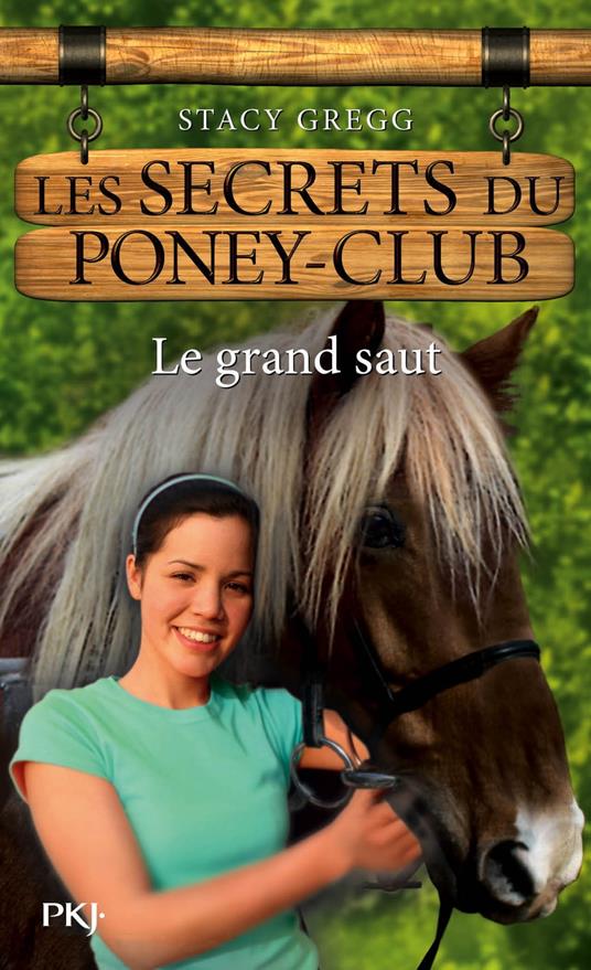 Les secrets du Poney Club - numéro 11 Le grand saut - Stacy Gregg,Christine BOUCHAREINE - ebook