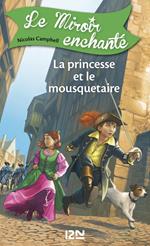 Le miroir enchanté - tome 5 La princesse et le mousquetaire