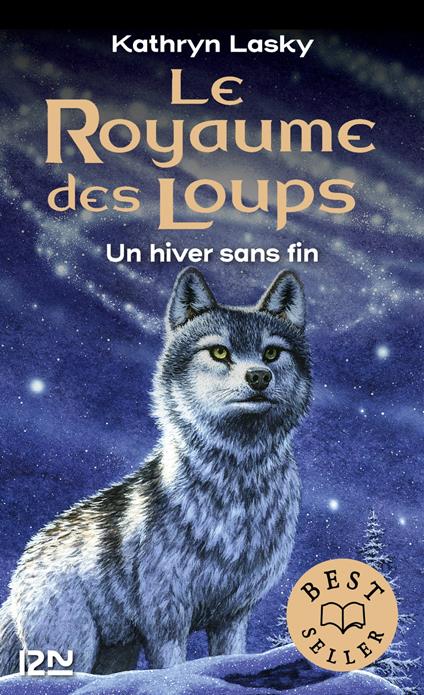 Le royaume des loups - tome 4 Un hiver sans fin - Kathryn Lasky,Cécile MORAN - ebook