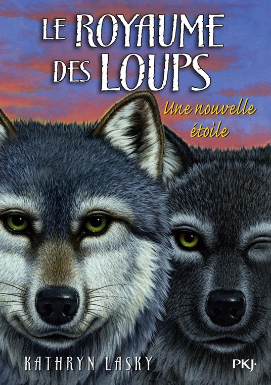 Le royaume des loups - tome 6 Une nouvelle étoile - Kathryn Lasky,Cécile MORAN - ebook