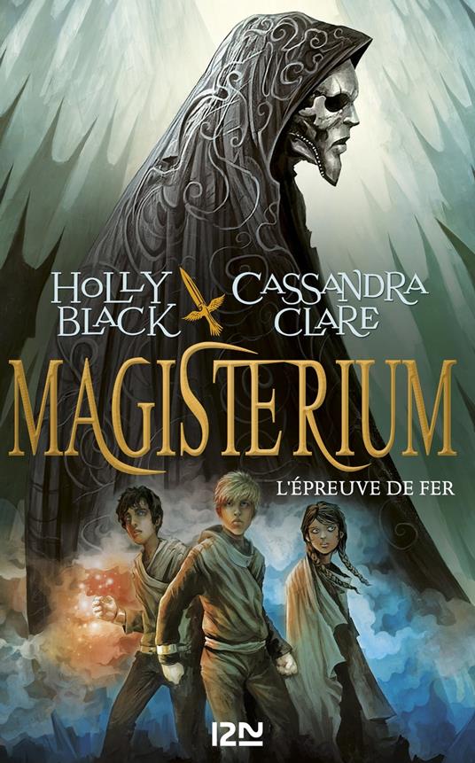 Magisterium - tome 1 L'épreuve de fer - Holly Black,Cassandra Clare,Julie LAFON - ebook