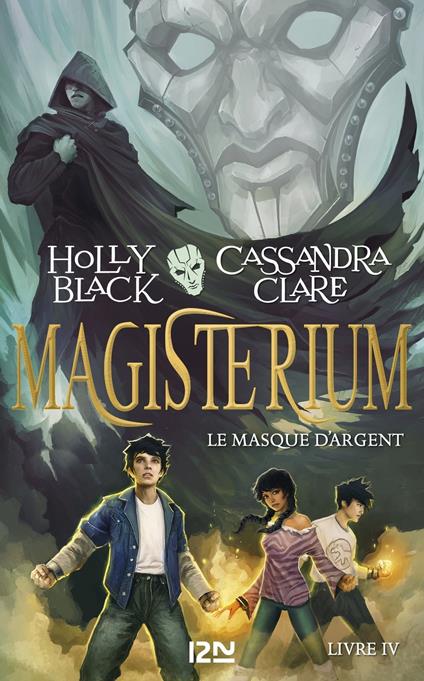 Magisterium - tome 4 Le masque d'argent - Holly Black,Cassandra Clare,Cécile MORAN - ebook