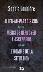 Aller-au-paradis.com suivi de Merci de renvoyer l'ascenseur et L'homme de la situation