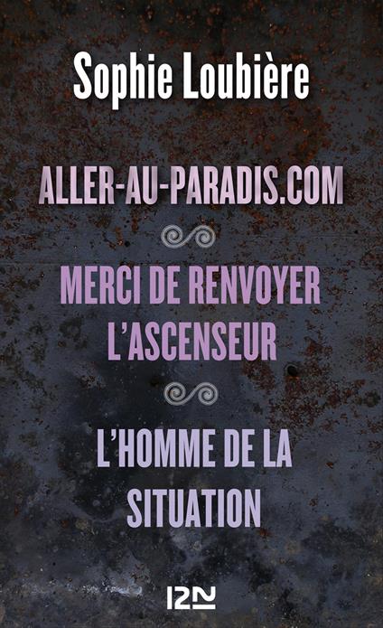 Aller-au-paradis.com suivi de Merci de renvoyer l'ascenseur et L'homme de la situation